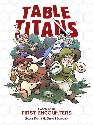 Table Titans, Volume 1: First Encounters by Steve Hamaker, Cory Casoni, Scott R. Kurtz