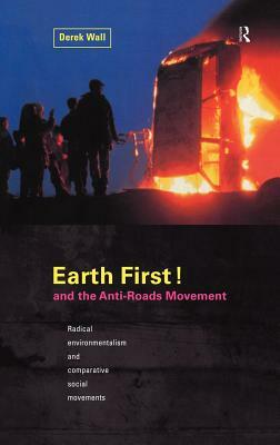 Earth First: Anti-Road Movement by Derek Wall