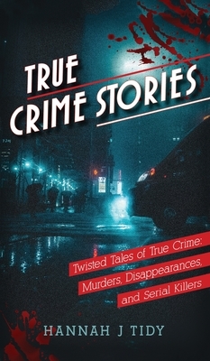 True Crime Stories by Hannah Tidy