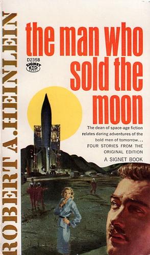 The Man Who Sold the Moon by Robert A. Heinlein