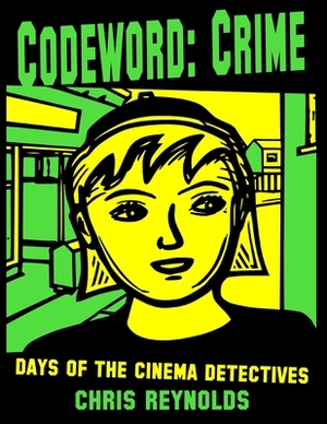 Codeword: Crime by Chris Reynolds