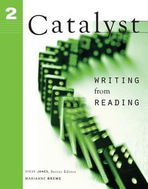 Catalyst 2: Writing from Reading by Marianne Brems, Steve Jones