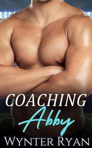 Coaching Abby by Wynter Ryan