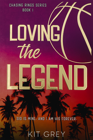 Loving the Legend by Kit Grey