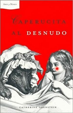 Caperucita Al Desnudo by Miguel Azaola, Catherine Orenstein