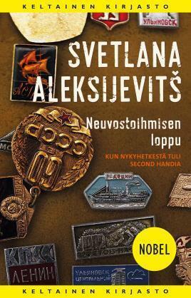 Neuvostoihmisen loppu – Kun nykyhetkestä tuli second handia by Svetlana Alexiévich