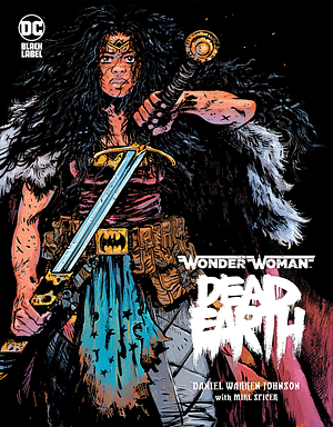 Wonder Woman: Dead Earth by Daniel Warren Johnson