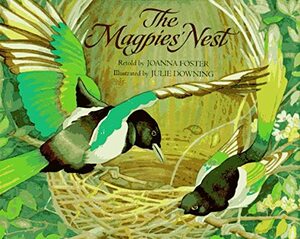The Magpies' Nest by Julie Downing, Joanna Foster