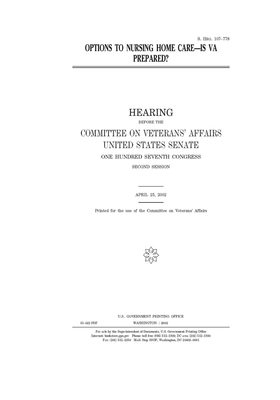 Options to nursing home care, is VA prepared? by United States Congress, United States Senate, Committee On Veterans (senate)