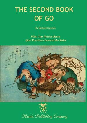 The Second Book of Go by Richard Bozulich