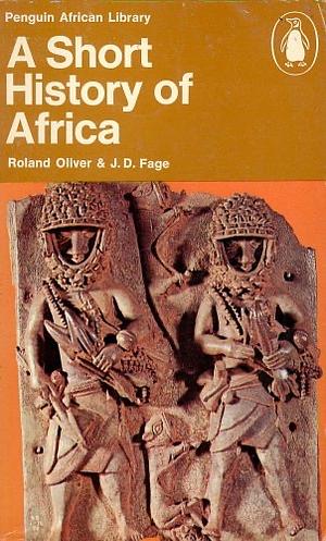 A Short History of Africa by Roland Anthony Oliver, J.D. Fage