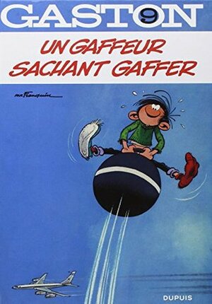 Gaston Lagaffe 09 Un gaffeur sachant.. by André Franquin