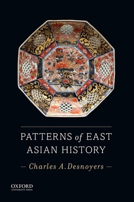 Patterns of East Asian History by Charles A. Desnoyers