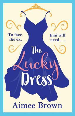 The Lucky Dress: A hilarious feel-good wedding rom-com that you won't be able to put down by Aimee Brown