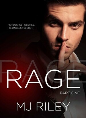 Rage, Part One by M.J. Riley