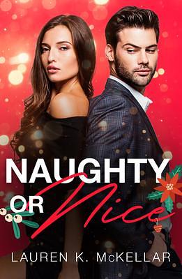 Naughty or Nice by Lauren K. McKellar, Lauren K. McKellar