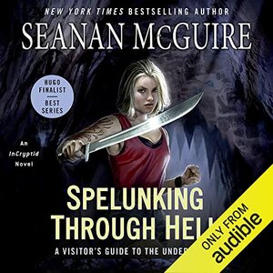 Spelunking Through Hell by Seanan McGuire