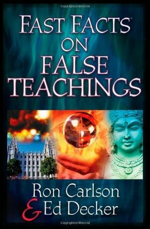 Fast Facts on False Teachings by Ed Decker, Ron Carlson