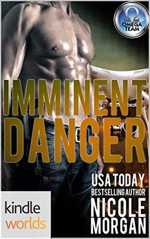 Imminent Danger by Nicole Morgan