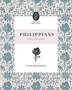 Philippians: Living for Christ by Lydia Brownback