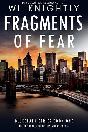 Fragments of Fear by W.L. Knightly