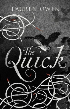 The Quick by Lauren Owen