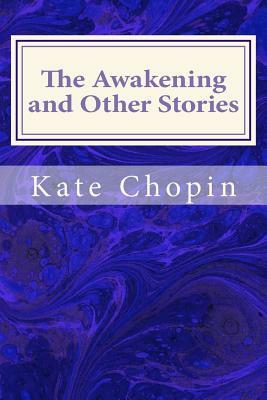 The Awakening and Other Stories by Kate Chopin