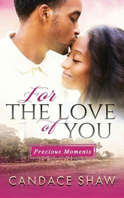 For the Love of You by Candace Shaw