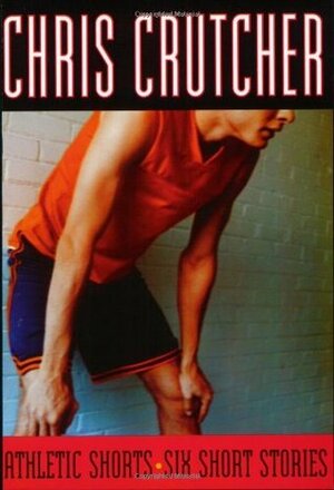 Athletic Shorts by Chris Crutcher