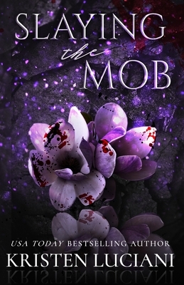 Slaying the Mob by Kristen Luciani