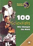 100 Scientists who Changed the World by John Hudson Tiner
