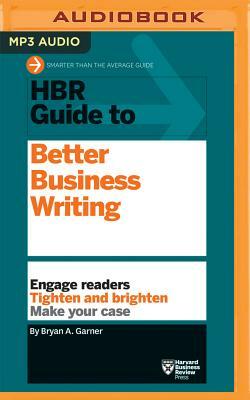 HBR Guide to Better Business Writing by Bryan a. Garner, Harvard Business Review