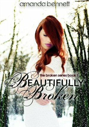 Beautifully Broken by Amanda Bennett