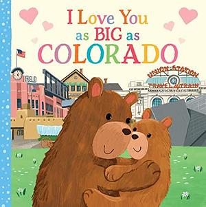 I Love You as Big as Colorado by Rose Rossner