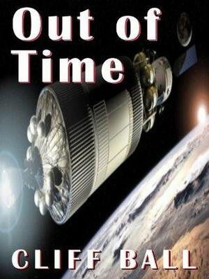 Out of Time: A Time Travel novella by Cliff Ball