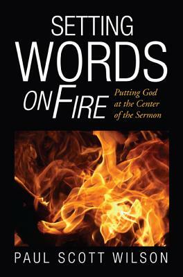 Setting Words On Fire by Paul Scott Wilson