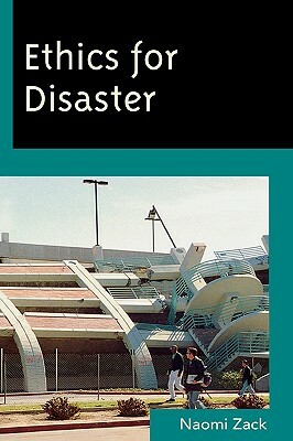 Ethics for Disaster by Naomi Zack