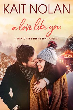 A Love Like You by Kait Nolan