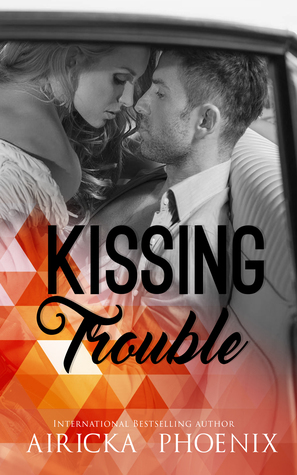 Kissing Trouble by Airicka Phoenix