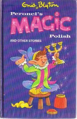 Peronel's Magic Polish And Other Stories by Enid Blyton