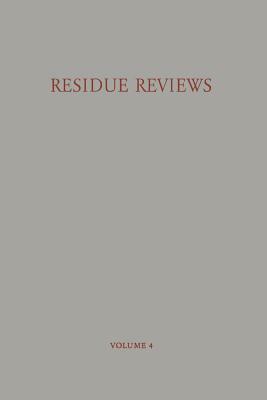 Residue Reviews / Rückstands-Berichte: Residues of Pesticides and Other Foreign Chemicals in Foods and Feeds / Rückstände Von Pesticiden Und Anderen F by Francis a. Gunther