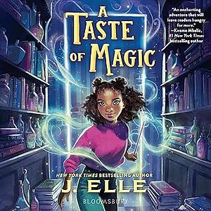 A Taste Of Magic by J. Elle