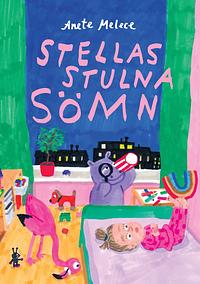 Stellas stulna sömn by Anete Melece