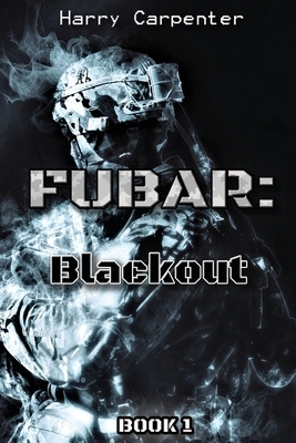 Fubar: Blackout by Harry Carpenter