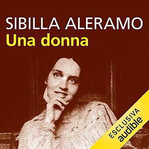 Una donna by Anna Folli, Emilio Cecchi, Sibilla Aleramo