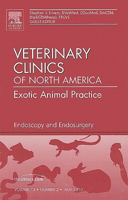 Endoscopy and Endosurgery, an Issue of Veterinary Clinics: Exotic Animal Practice by Stephen J. Divers