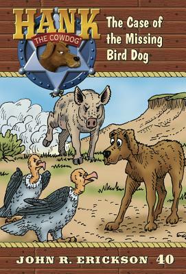 The Case of the Missing Bird Dog by John R. Erickson