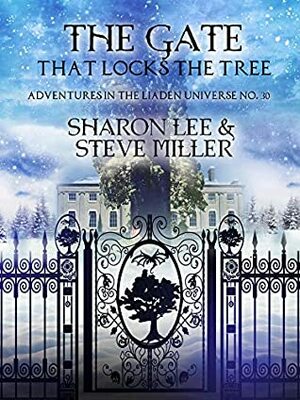 The Gate that Locks the Tree by Sharon Lee, Steve Miller