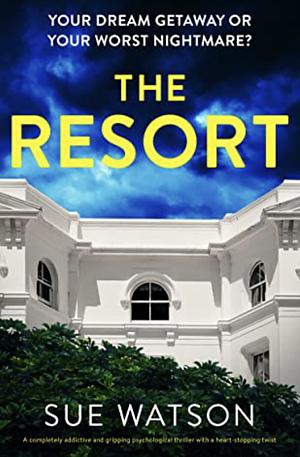 The Resort by Sue Watson