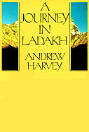 A Journey in Ladakh by Andrew Harvey